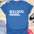 Bulldog Mama - V1 - Bold T-Shirt